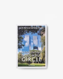 ASSOULINE Reinventing Columbus Circle^ Architecture & Design