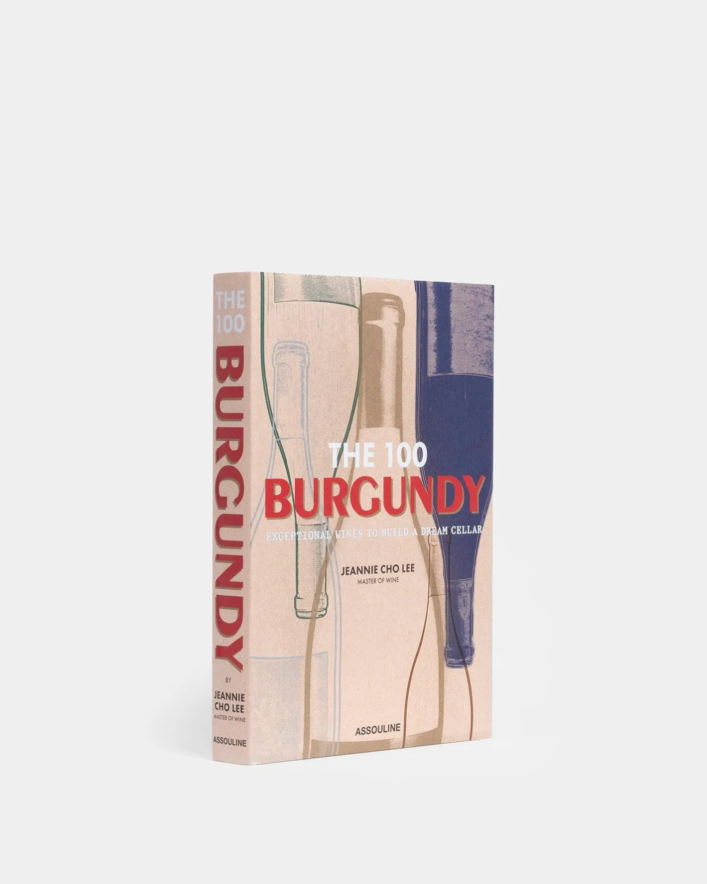 ASSOULINE The 100 Burgundy: Exceptional Wines to Build a Dream Cellar^ Food & Drink