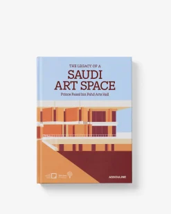 ASSOULINE The Legacy of a Saudi Art Space: Prince Faisal bin Fahd Arts Hall^ Art